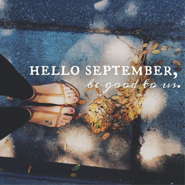 10 Inspirational Hello September Quotes To Bring Blessings To A Brand New Month - picture 10