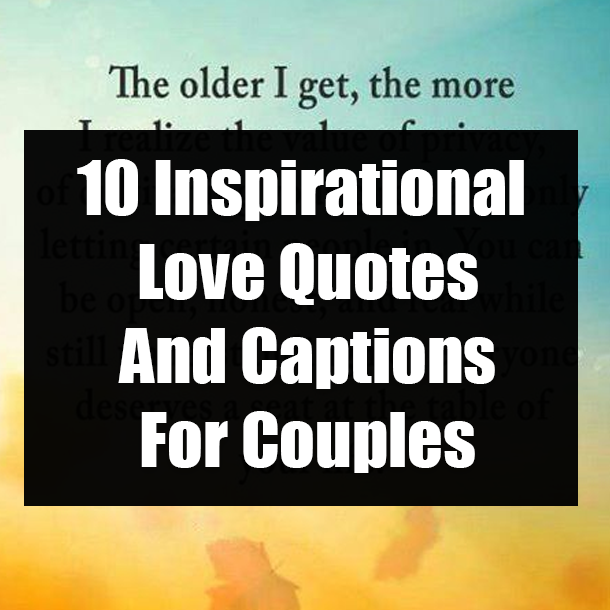 10 Inspirational Love Quotes And Captions For Couples