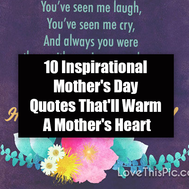 10 Inspirational Mother's Day Quotes That'll Warm A Mother's Heart