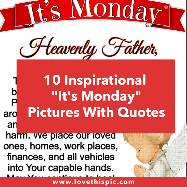 10 Inspirational "It's Monday" Pictures With Quotes