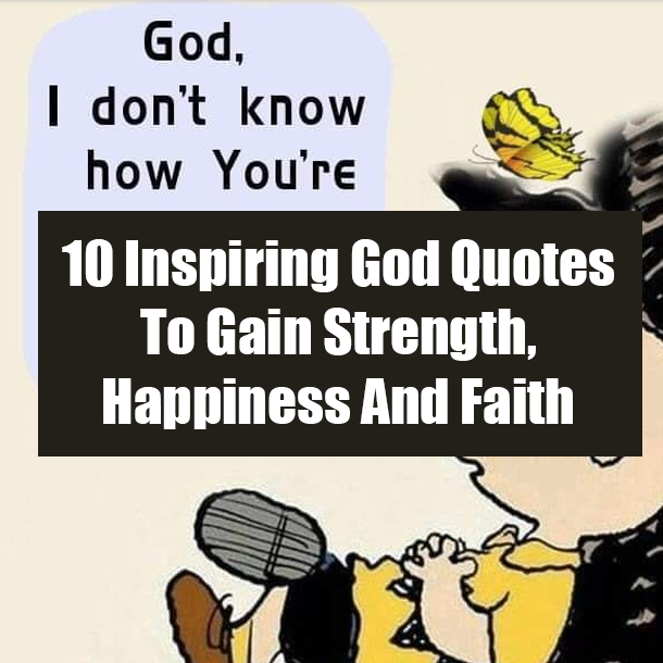 10 Inspiring God Quotes To Gain Strength, Happiness And Faith