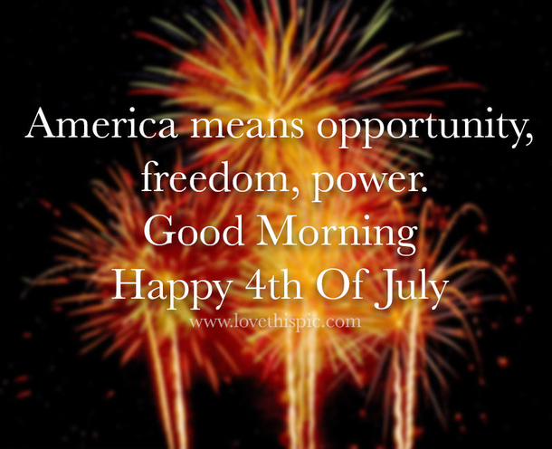 10 Inspiring Good Morning 4th Of July Quotes For 2023 - picture 5
