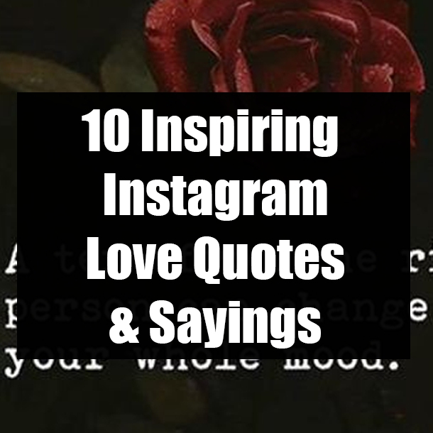 10 Inspiring Instagram Love Quotes & Sayings