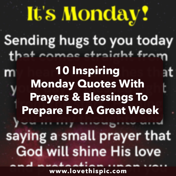 10 Inspiring Monday Quotes With Prayers & Blessings To Prepare For A Great Week