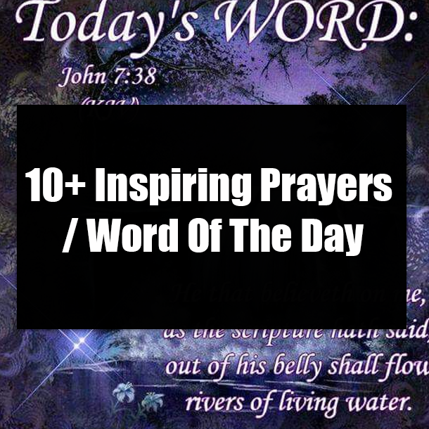 10+ Inspiring Prayers / Word Of The Day