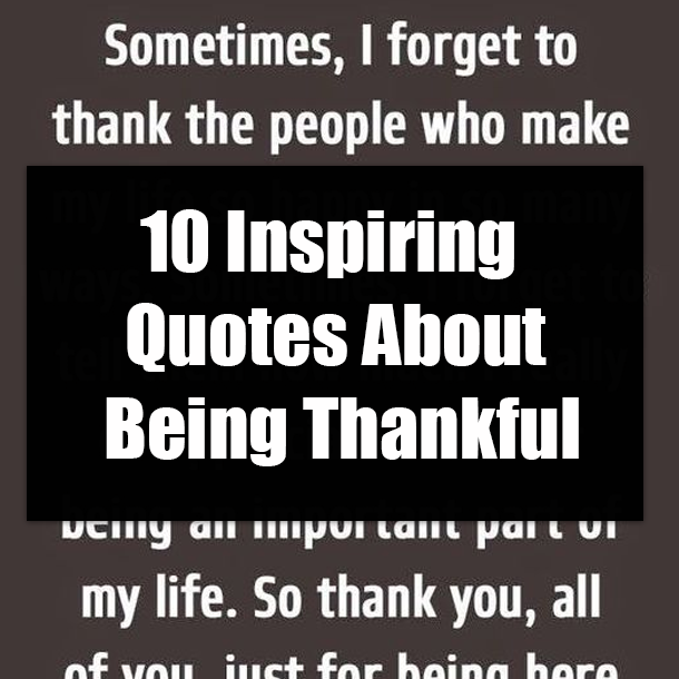10 Inspiring Quotes About Being Thankful