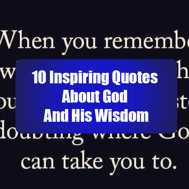 10 Inspiring Quotes About God And His Wisdom