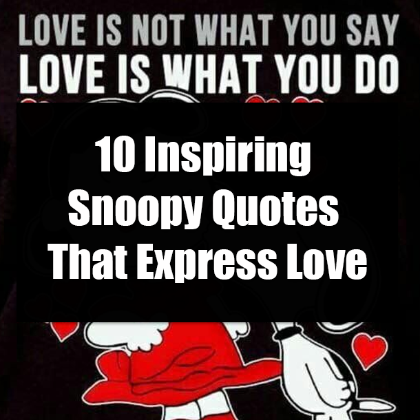 10 Inspiring Snoopy Quotes That Express Love