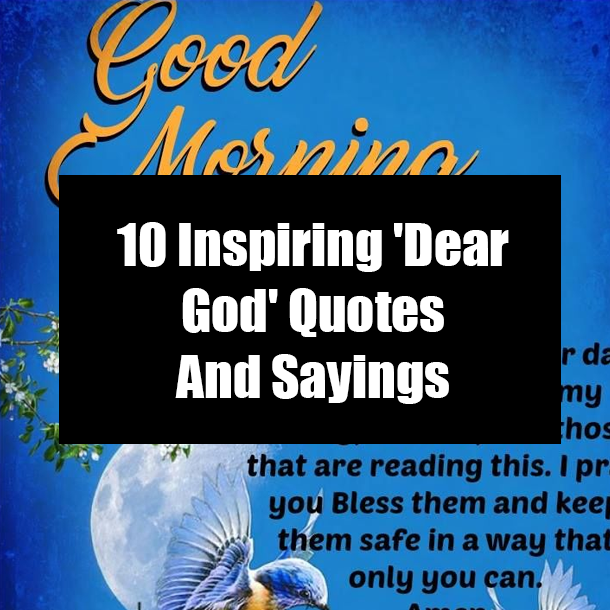 10 Inspiring 'Dear God' Quotes And Sayings