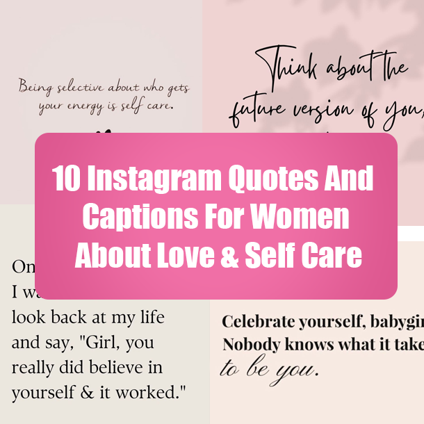 10 Instagram Quotes And Captions For Women About Love & Self Care