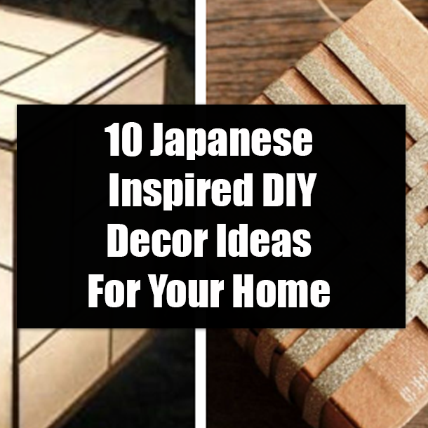 10 Japanese Inspired DIY Decor Ideas For Your Home