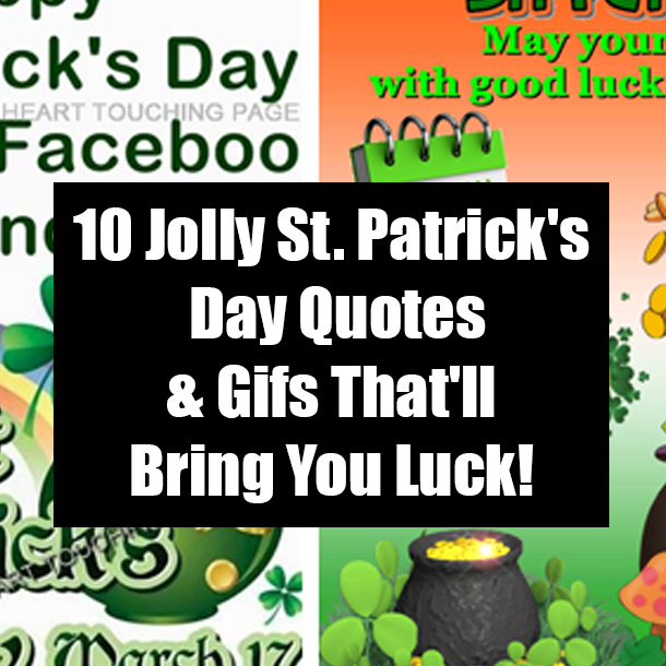 10 Jolly St. Patrick's Day Quotes & Gifs That'll Bring You Luck!