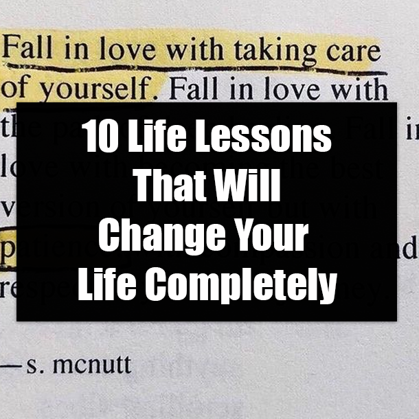10 Life Lessons That Will Change Your Life Completely