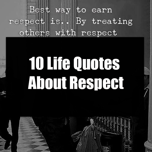 10 Life Quotes About Respect
