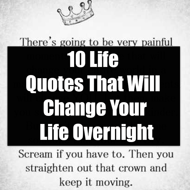 10 Life Quotes That Will Change Your Life Overnight
