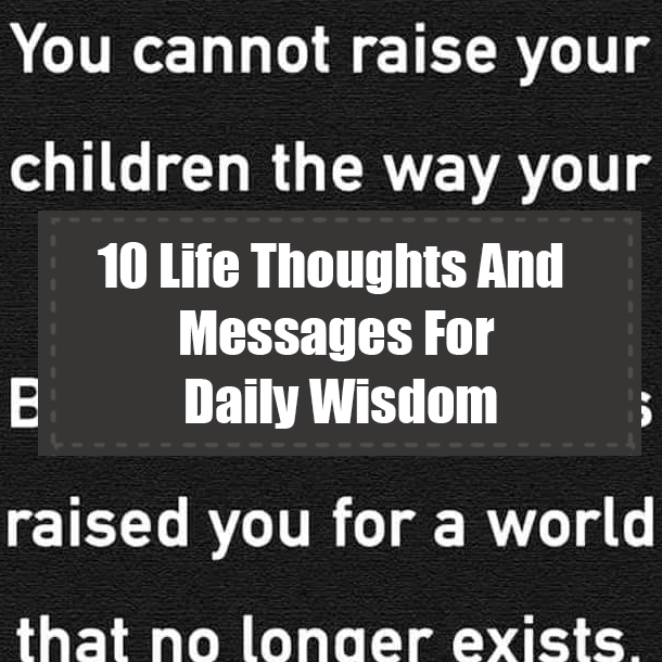 10 Life Thoughts And Messages For Daily Wisdom