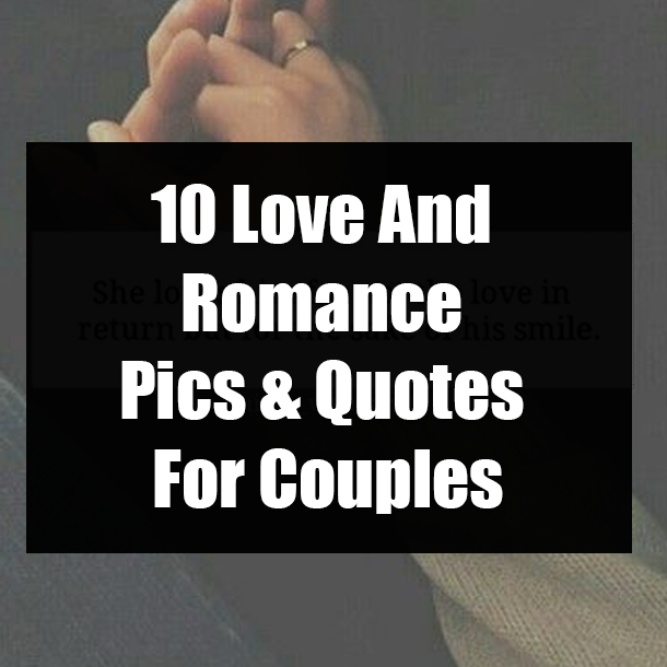10 Love And Romance Pics & Quotes For Couples