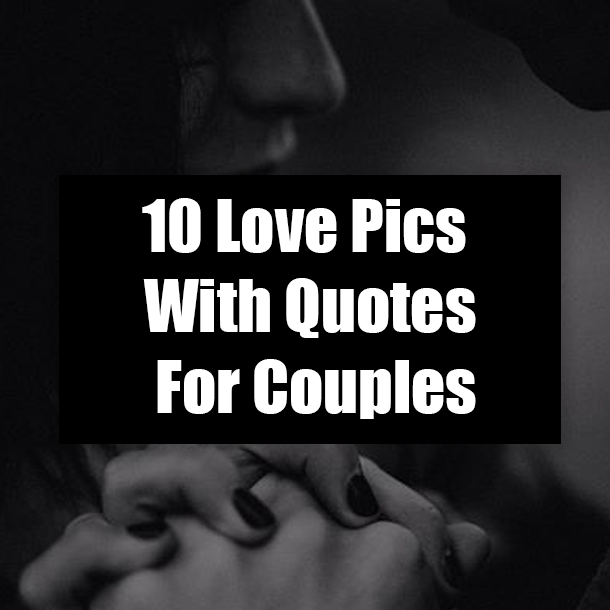 10 Love Pics With Quotes For Couples