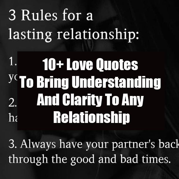 10+ Love Quotes To Bring Understanding And Clarity To Any Relationship