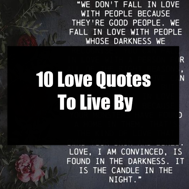 10 Love Quotes To Live By