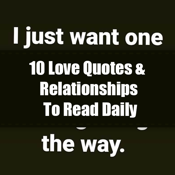 10 Love Quotes & Relationships To Read Daily