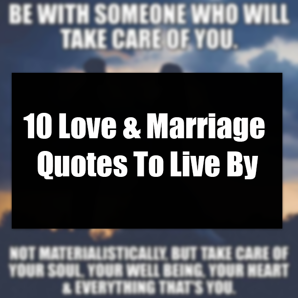10 Love & Marriage Quotes To Live By