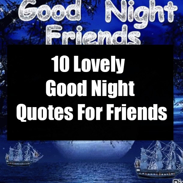 10 Lovely Good Night Quotes For Friends