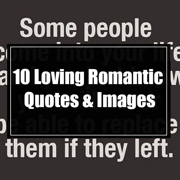 10 Loving Romantic Quotes & Images