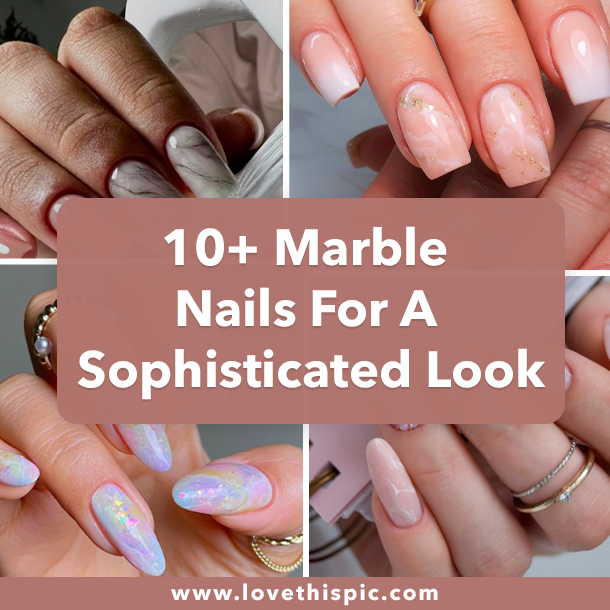 10+ Marble Nails For A Sophisticated Look