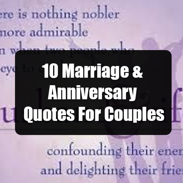 10 Marriage & Anniversary Quotes For Couples