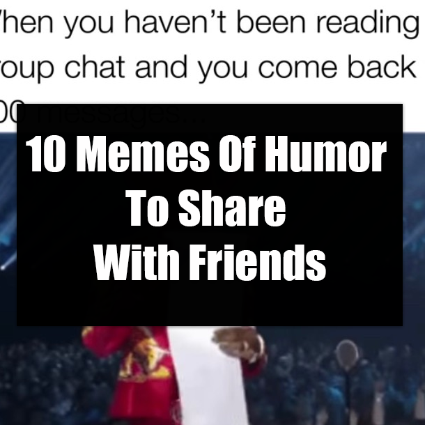 10 Memes Of Humor To Share With Friends