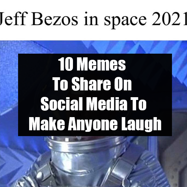 10 Memes To Share On Social Media To Make Anyone Laugh