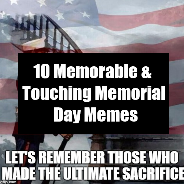 10 Memorable & Touching Memorial Day Memes