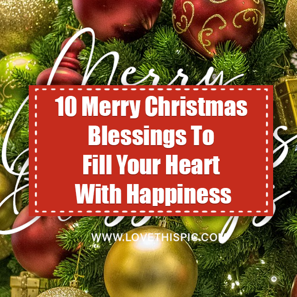 10 Merry Christmas Blessings To Fill Your Heart With Happiness