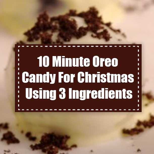 10 Minute Oreo Candy For Christmas Using 3 Ingredients