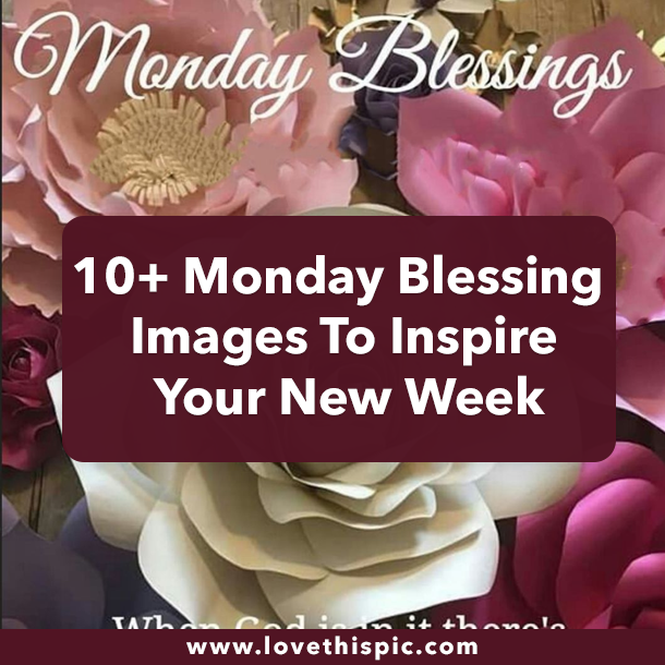 10+ Monday Blessing Images To Inspire Your New Week