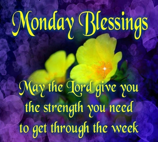 10 Monday Blessings To Start A Very Beautiful Week - picture 3
