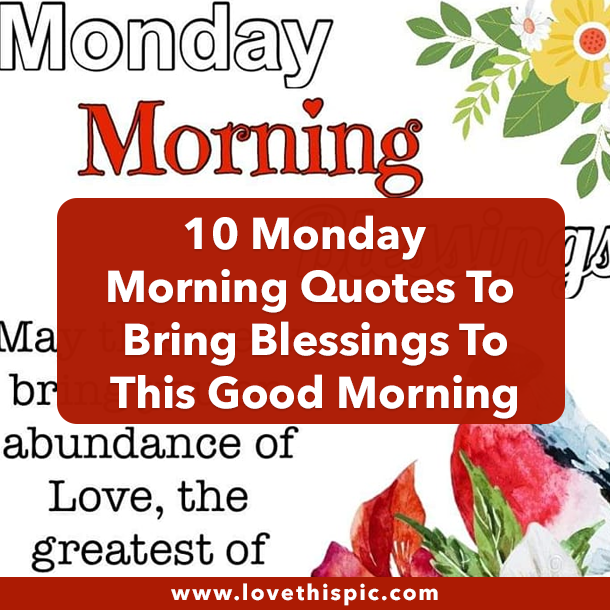 10 Monday Morning Quotes To Bring Blessings To This Good Morning