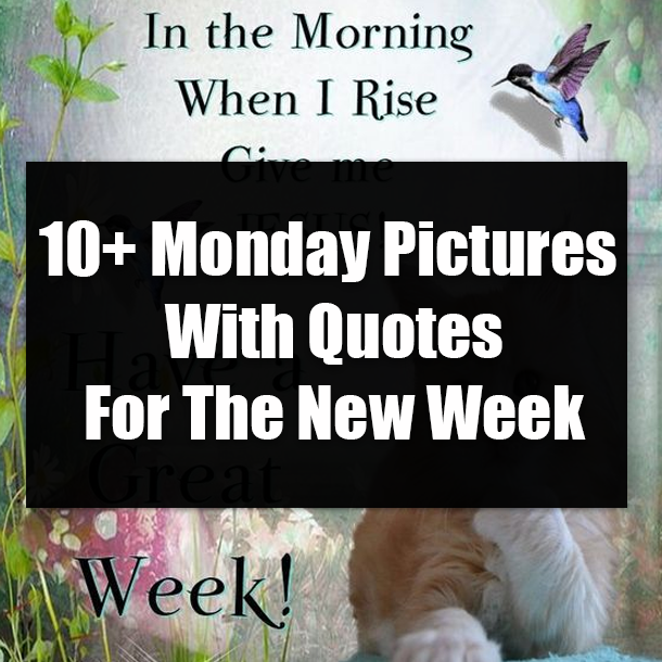 10+ Monday Pictures With Quotes For The New Week