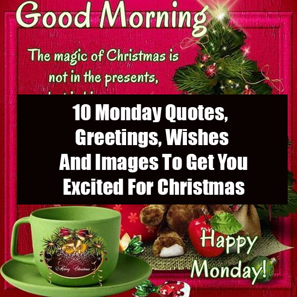 10 Monday Quotes, Greetings, Wishes And Images To Get You Excited For Christmas