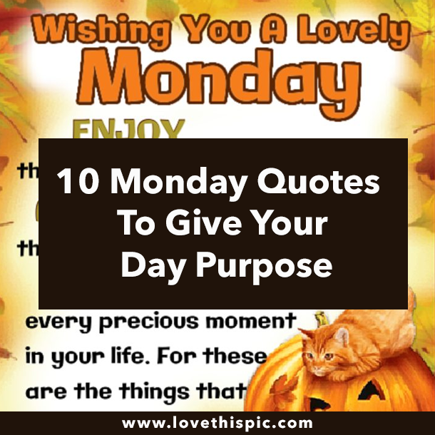 10 Monday Quotes To Give Your Day Purpose