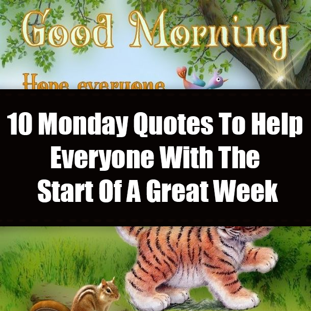 10 Monday Quotes To Help Everyone With The Start Of A Great Week