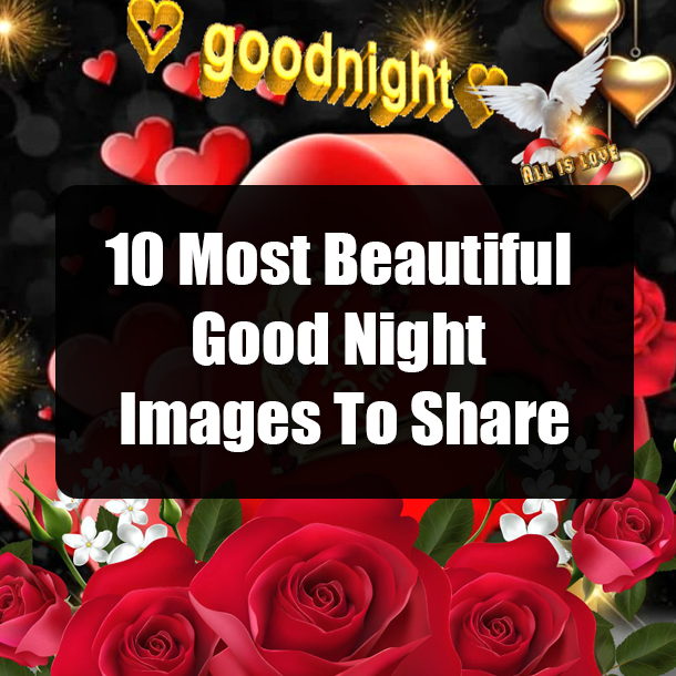 10 Most Beautiful Good Night Images To Share