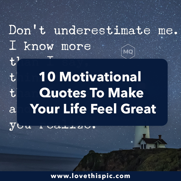 10 Motivational Quotes To Make Your Life Feel Great