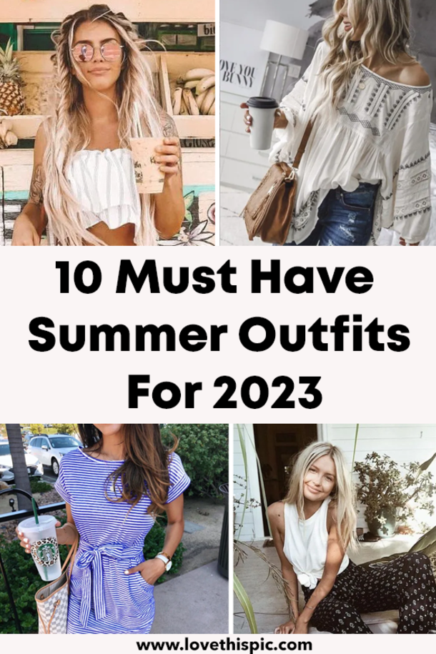 10 Must Have Summer Outfits For 2023 - picture 12