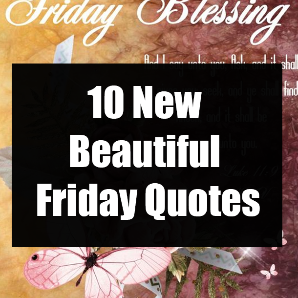 10 New Beautiful Friday Quotes
