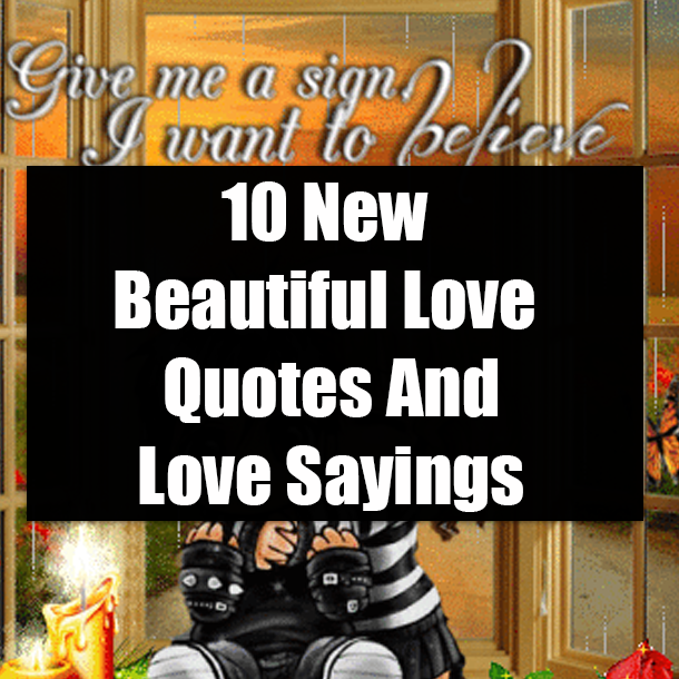 10 New Beautiful Love Quotes And Love Sayings
