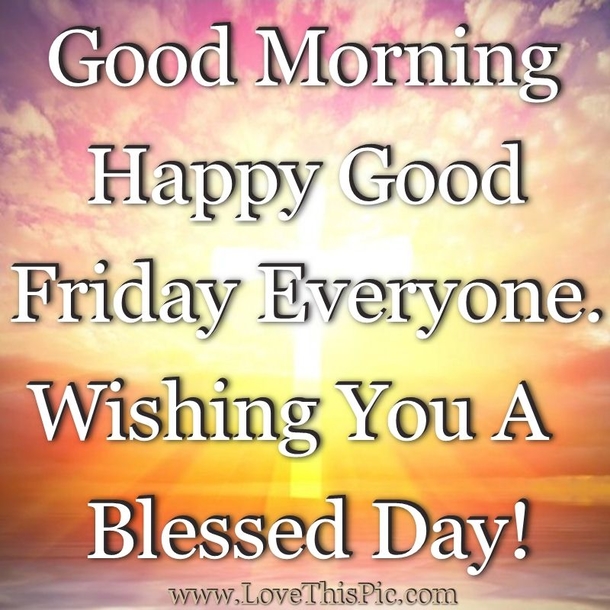 10 New Good Friday, Good Morning Quotes - picture 11