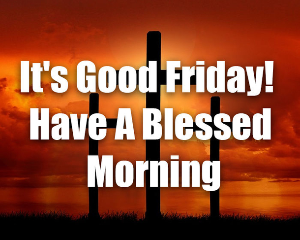 10 New Good Friday, Good Morning Quotes - picture 8