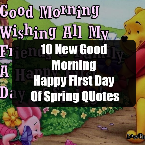 10 New Good Morning Happy First Day Of Spring Quotes